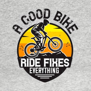 A Good Bike Ride Fixes Everything T-Shirt